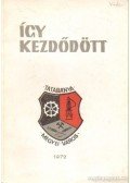 Ortutay András (szerk.),Dr. Ravasz Éva - Így kezdődött - Tatabánya megyei város 1972