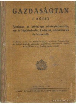 - Gazdaságtan I. kötet - Gazdaságtan I. kötet, Budapest 1940 antikvár könyv