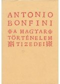 Bonfini, Antonio - A magyar történelem tizedei