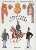 Bárczy Zoltán,Somogyi Győző - Királyért és hazáért