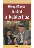Rideg Sándor - Indul a bakterház