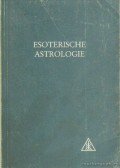 Bailey, Alice A. - Esosteriche astrologie band III.