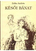Zalka András - Késői bánat