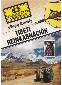 Nagy Károly - Tibeti reinkarnációk Nagy Károly - Tibeti reinkarnációk, 1987 antikvár könyv