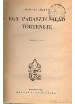 Darvas József - Egy parasztcsalád története Darvas József - Egy parasztcsalád története, Budapest 1948 antikvár könyv