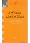 Csókay András - A hit nem elméleti kérdés (dedikált)