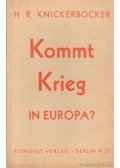 Knickerbocker, H. R. - Kommt Krieg in Europa?
