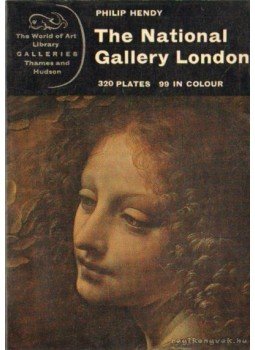 Hendy, Philip - The National Gallery London Hendy, Philip - The National Gallery London, London 1971 antikvár könyv