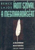 Bence Lajos - Írott szóval a megmaradásért