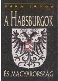 Dr. Sára János - A Habsburgok és Magyarország