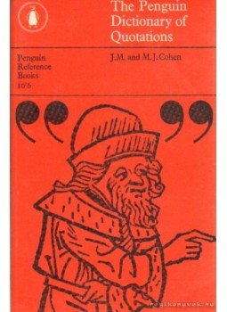 J. M. and M. J. Choen - The Penguin Dictionary of Quotations J. M. and M. J. Choen - The Penguin Dictionary of Quotations, 1961 antikvár könyv