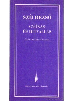Szíj Rezső - Gyónás és hitvallás (dedikált), Budapest 1997 antikvár könyv