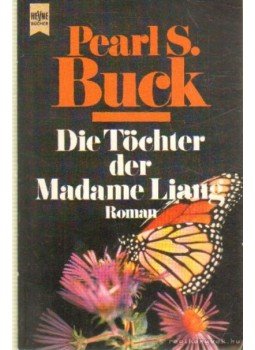 Pearl S. Buck - Die töchter der madame liang Pearl S. Buck - Die töchter der madame liang, München 1991 antikvár könyv