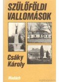 Csáky Károly - Szülőföldi vallomások