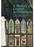 Kidson, Peter,Murray, Peter,Thompson, Paul - A History of English Architecture