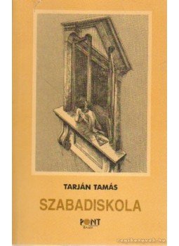 Tarján Tamás - Szabadiskola (dedikált) Tarján Tamás - Szabadiskola (dedikált), Budapest 2002 antikvár könyv