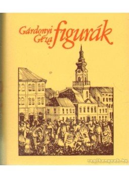 Gárdonyi Géza - Figurák (mini) Gárdonyi Géza - Figurák (mini), Budapest 1982 antikvár könyv