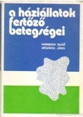 Manninger Rezső,Mészáros János - A háziállatok fertőző betegségei