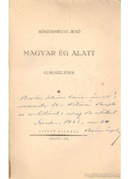 Böszörményi Jenő - Magyar ég alatt Böszörményi Jenő - Magyar ég alatt, Szentes 1929 antikvár könyv