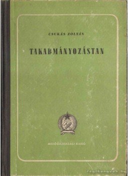 Csukás Zoltán - Takarmányozástan Csukás Zoltán - Takarmányozástan, Budapest 1952 antikvár könyv