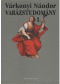 Várkonyi Nándor - Varázstudomány I.