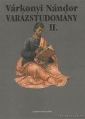 Várkonyi Nándor - Varázstudomány II. kötet