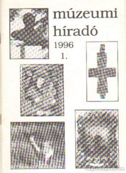 Mazán Mátyás - Múzeumi híradó 1996/1, Békéscsaba 1996 antikvár könyv