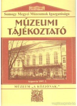 Forrai Márta - Múzeumi Tájékoztató 1997/2, Kaposvár 1997 antikvár könyv
