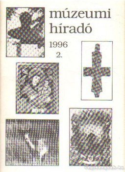 Mazán Mátyás - Múzeumi híradó 1996/2 Mazán Mátyás - Múzeumi híradó 1996/2, Békéscsaba 1996 antikvár könyv