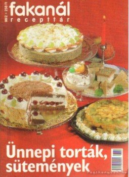 Kériné Serly Anna - Ünnepi torták, sütemények Kériné Serly Anna - Ünnepi torták, sütemények, 0 antikvár könyv