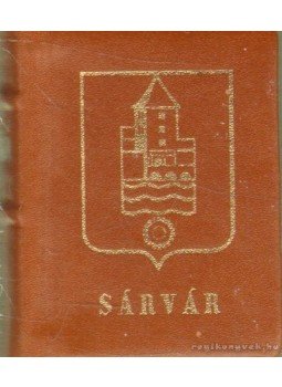 Söptei István, Urbán László, Naszádos István - Sárvár (mini) Söptei István, Urbán László, Naszádos István - Sárvár (mini), Budapest 0 antikvár könyv