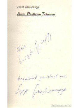 Grassmugg, Josef - Auch Realisten Traumen (dedikált) Grassmugg, Josef - Auch Realisten Traumen (dedikált), 0 antikvár könyv