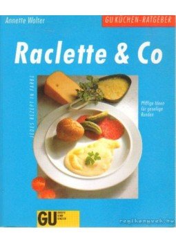 Anette Wolter - Raclette & Co Anette Wolter - Raclette & Co, München 1998 antikvár könyv