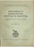 Dr. Patay Pál - Református keresztyén hitünk és életünk