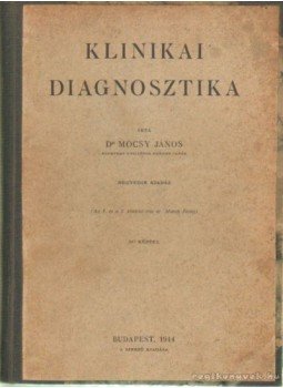 Dr. Mócsy János - Klinikai diagnosztika Dr. Mócsy János - Klinikai diagnosztika, Budapest 1944 antikvár könyv