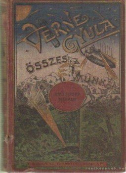 Verne Gyula - Strogoff Mihály utazása Moszkvától Irkutskig Verne Gyula - Strogoff Mihály utazása Moszkvától Irkutskig, Budapest 0 antikvár könyv
