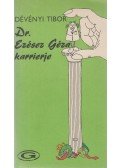 Dévényi Tibor - Dr. Ezésez Géza karrierje