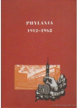 Surján János Dr., Szakmáry Géza Dr. - Phiylaxia 1912-1962 Surján János Dr., Szakmáry Géza Dr. - Phiylaxia 1912-1962, Budapest 1962 antikvár könyv