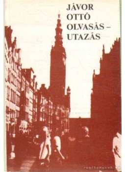 Jávor Ottó - Olvasás-utazás Jávor Ottó - Olvasás-utazás, Budapest 1977 antikvár könyv