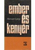 Marosán György - Ember és kenyér