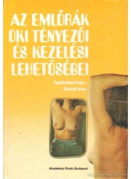 Tapolcsányi Lajos, Számel Irén - Az emlőrák oki tényezői és kezelési lehetőségei, Budapest 1988 antikvár könyv