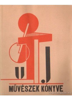 Kassák Lajos, Moholy-Nagy László - Új művészek könyve (reprint) Kassák Lajos, Moholy-Nagy László - Új művészek könyve (reprint), Budapest 1977 antikvár könyv