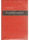 Aczél György - Eszménk erejével