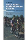 Nagy Illés - Tisza menti kerékpártúra-kalauz