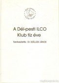 Szállási János Dr. - A Dél-pesti ILCO Klub tíz éve