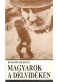 Domonkos László - Magyarok a délvidéken