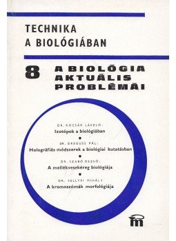Dr. Csaba György - A biológia aktuális problémái 8. Dr. Csaba György - A biológia aktuális problémái 8., Budapest 1976 antikvár könyv