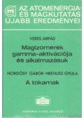 Veres Árpád,Hordósy Gábor,Hrehuss Gyula - Magizomerek gamma-aktivációja és alkalmazásuk - A tokamak