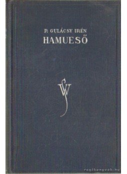 P. Gulácsy Irén - Hamueső P. Gulácsy Irén - Hamueső, Budapest 1929 antikvár könyv