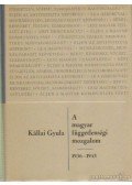 Kállai Gyula - A magyar függetlenségi mozgalom 1936-1945